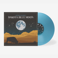Dakota Blue Moon: Blue Vinyl
